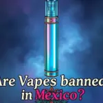 vaping-devices-banned-mexico-127.webp