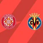 girona vs villarreal — CA news