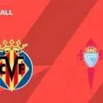 villarreal vs celta vigo — CA news